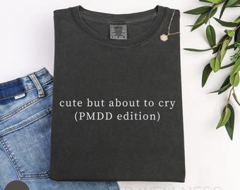 Funny PMDD Awareness Shirt | Comfort Colors Premenstrual Dysphoric Disorder T-Shirt | Period Humor Tee | Support Gift Idea for PMDD Warrior