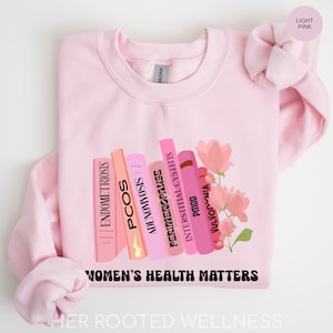 Women's Health Matters Sweatshirt | Endo Adeno PMDD PCOS Awareness Sweater, Obgyn WHNP Advocacy Jumper, Womens Repro Rights Advocate Gift image 1