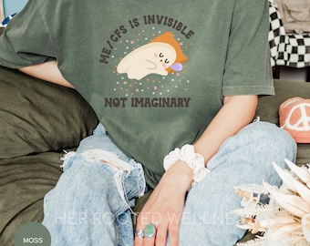 ME/CFS Awareness Shirt | Comfort Colors CFS Humor T-Shirt | Funny Gift for Chronic Fatigue Syndrome Awareness Tee | Invisible Not Imaginary
