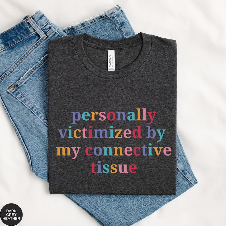 Funny Ehlers Danlos Syndrome Shirt, Mixed Connective Tissue Disease MCTD T-Shirt, Hypermobility Spectrum Awareness Tee, RA EDS Support Gift Dark Grey Heather