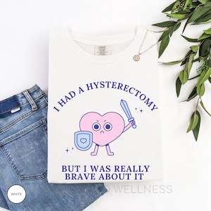 Hysterectomy Surgery Recovery Shirt, Funny Endometriosis Awareness Post Op Tee, Post-Hysterectomy Humor Tshirt, Support Gift for Fibroids