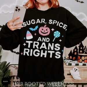 Sugar Spice Trans Rights Sweatshirt, Transgender Pride Halloween Crewneck, Fall Equality Sweater, Spooky Season LGBTQ Activist Protest Gift