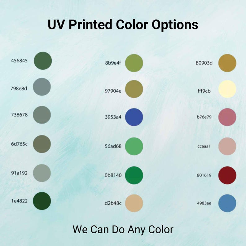 May include: An image displaying UV printed colour options. It presents a range of colour swatches, each with a hexadecimal code. The text "UV Printed Colour Options" and "We Can Do Any Colour" are also visible.
