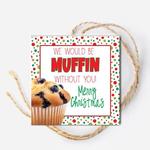Étiquettes-cadeaux pour muffins de Noël, Nous serions un muffin sans vous, Cadeau de remerciement pour les Fêtes, Enseignant employé, Infirmière bénévole, Cadeau pour le personnel médical