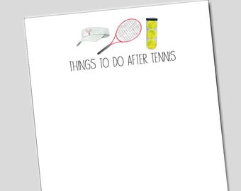 Tennis Notepad, Tennis Gift for Women, Things to do after tennis, Tennis Lover Gift, Tennis Gift for her, Tennis Team Gift, Funny Tennis Pad