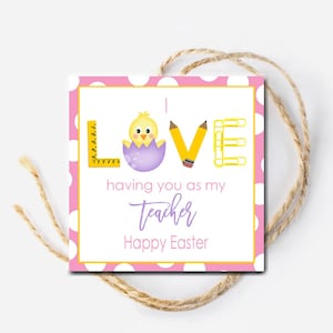 Printable Easter Tag for Teachers, Teacher Love, Easter Treat Tag, Chick Tag, Tag for Sweet Treat, Printable Gift Tag, School Teacher Gift