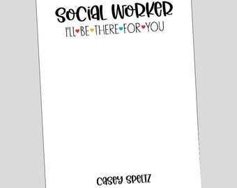 Social Worker Notepad, Social Worker Gift, Custom Notepad, I'll be there for you, Counselor Gift, Personalized Gift, Inexpensive Gift