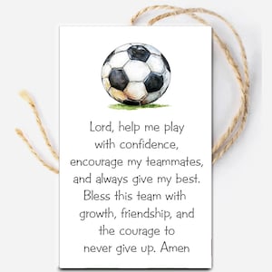 May include: A rectangular white gift tag featuring a watercolor illustration of a black and white soccer ball above the text: Lord, help me play with confidence, encourage my teammates, and always give my best. Bless this team with growth, friendship, and the courage to never give up. Amen. The tag includes a natural jute twine string.