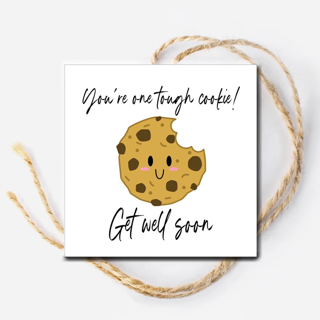 You're One Tough Cookie Gift Tag, Printable Get Well Soon Card