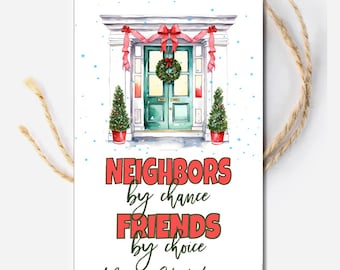 Neighbors by Chance Friends by Choice Christmas Tag, Printable Neighbor Treat Gift Tag, Heartfelt Holiday Gift Idea, secret neighbor gift