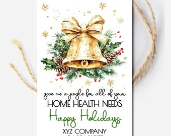 May include: A white Christmas-themed gift tag with a gold bell, red berries, and green pine branches. The text reads "give me a jingle for all of your HOME HEALTH NEEDS Happy Holidays XYZ COMPANY CASEY SPELTZ 555.1212".