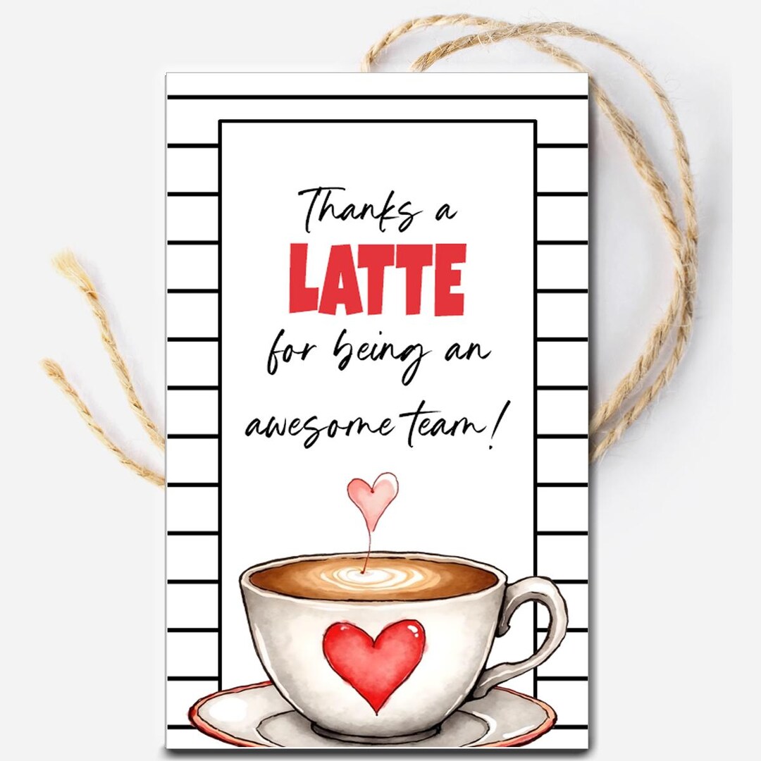 Thanks a Latte Printable Tag, Coffee Team Appreciation Gift Tag ...