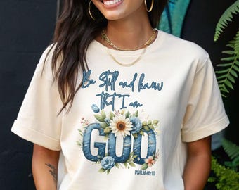 Be Still and Know Denim God Graphic T-Shirt, Christian Verse Tee