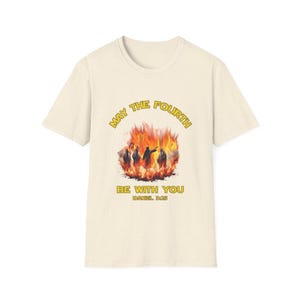 May the Fourth Be with You Unisex Softstyle T-Shirt, Jesus Graphic Tee, Fire Men Shirt, Religious Gift, Jesus Shirt, Christian May the Force image 7