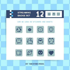 May include: A set of 12 pixelated streaming badges in blue and grey. The badges feature various icons, including a skull, heart, and other cute characters. Text reads "STREAMING BADGE SET" and "CAN BE USED AS STICKERS AND ASSETS." The background is a blue checkered pattern.