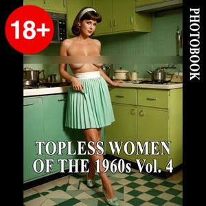 50 photos of Topless Women of the 1960s Vol. 4
