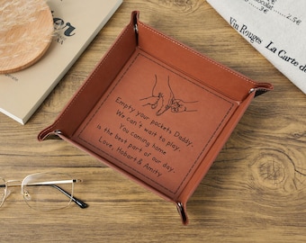 Valet Tray for Dad, Father's Day Gift, Personalized Leather Valet Tray, Catch All Tray, Coming Home is the Best Part of My Day, Gift for Him