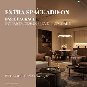 Könnte beinhalten: Werbung für ein Interior Design Service Upgrade. Der Text lautet "EXTRA SPACE ADD-ON, BASIC PACKAGE, INTERIOR DESIGN SERVICE UPGRADE, PER ADDITIONAL 20 SQM". Das Bild zeigt einen modernen Wohnraum mit Essbereich und Sitzgelegenheiten.