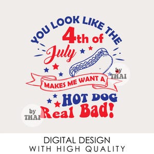 Sie sehen aus wie die 4. Juli macht einen Hot Dog Real Bad Png Digital Download Sublimation
