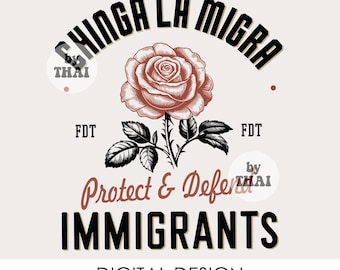 Political Protest PNG: Chinga La Migra, Defend Immigrants (Digital Download)