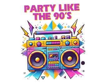Digital Design, Party Like The 90's Sublimation Png, Sublimation Design, Png For Shirts, 90s Png, Instant Download