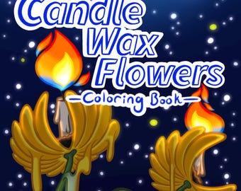 Floral Coloring Book: Candle Wax Flowers, Bold Designs