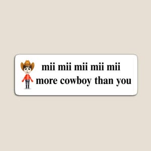 Mii More Cowboy Than You Magnet
