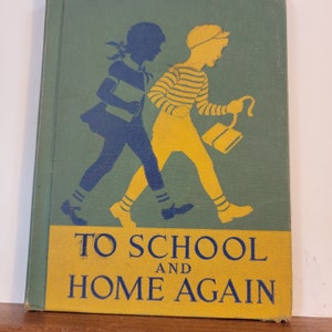 To School and Home Again reading book, school reader, vintage school book, vintage textbook,  vintage textbook