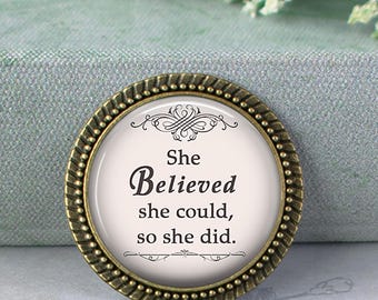 She believed she could so she did, inspirational quote necklace, brooch pin or key chain, empowerment quote graduation gift key ring fob