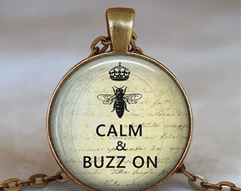 Bee Calm & Buzz On pendant, Keep Calm necklace, Keep Calm jewelry, bee jewelry honeybee pendant bee keychain key chain key fob