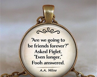 Are we going to be friends forever, Piglet and Winnie-the-Pooh quote necklace or key chain friendship gift bff bestie giftkey ring fob