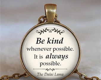 Be Kind pendant, inspirational quote necklace, Dalai Lama quote, Buddhism quote jewelry, Be Kind necklace, keychain key ring key fob