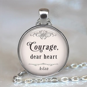 Courage dear heart, C.S. Lewis quote necklace, key chain or brooch pin, Narnia quote jewelry Aslan literary quote key ring fob G336