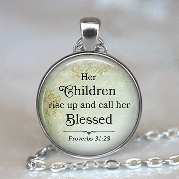 Her Children rise up and call her Blessed Bible quote necklace or key chain, Proverbs 31:28 gift for Mom Mother's Day gift keychain key ring