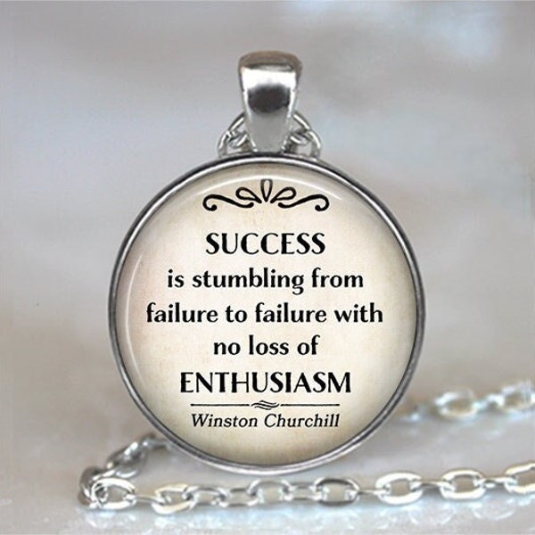 Success is stumbling from failure to failure Churchill quote necklace, funny quote inspirational motivational key chain key ring key fob