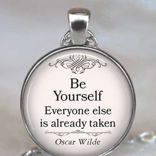Quote Jewelry Literary Jewelry Literary Quote,RN363 Be Yourself Everyone Else is Already Taken Necklace,Quote Necklace 