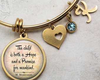 The Child is both a hope and a promise for mankind, Maria Montessori quote charm bracelet, teacher gift pre-school kindergarten teacher Q40