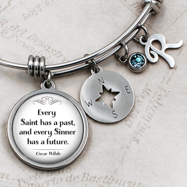 Every Saint has a past, Every Sinner has a future, Oscar Wilde quote charm bracelet, birthstone bangle bracelet inspirational quote