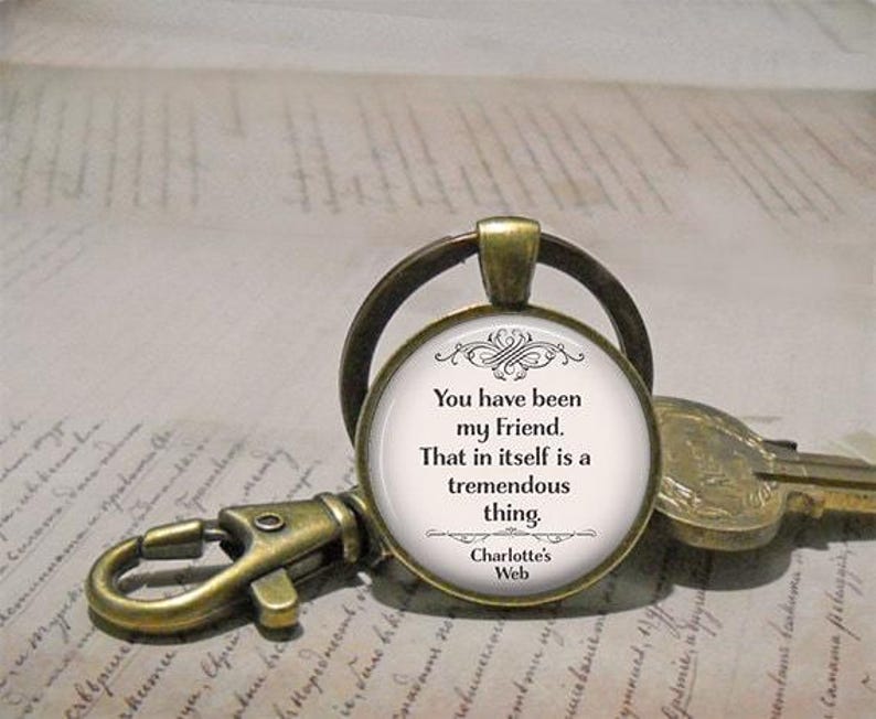 You have been my Friend necklace or key chain, Charlotte's Web quote friendship quote gift for best friend bridesmaid key chain key ring fob image 4