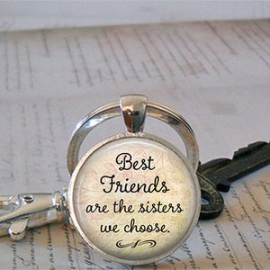 Best Friends are the Sisters we Choose friendship gift, necklace key chain or brooch pin for bridesmaid friendship necklace quote key ring image 3