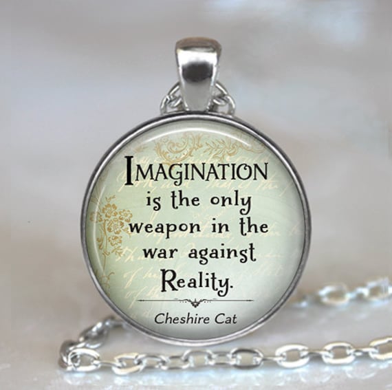 Charming Locket Necklace,Beautiful Locket Necklace,Wonderland Quote Imagination is the only weapon in the war against reality Cat Quote White Rabbit Charm