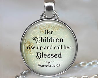 Her Children rise up and call her Blessed Bible quote necklace, key chain or brooch, Proverbs 31:28 Mother's Day gift for mom key ring fob