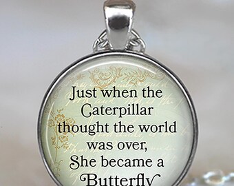 Just When the Caterpillar Thought That the World Was Over, It Became a ...