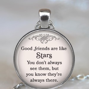 Good Friends are like Stars ... they&#39;re always there quote necklace, brooch or key chain, best friend gift friendship quote key ring fob
