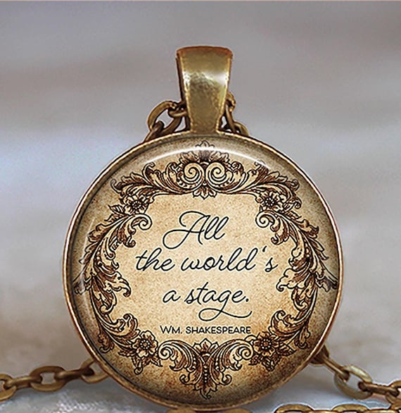 All the World's a Stage Shakespeare quote necklace, key ring or brooch pin, theater gift actor actress gift literary quote key chain fob