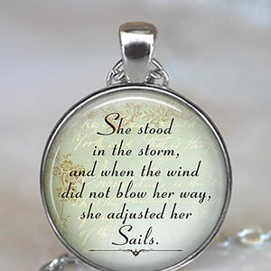 She stood in the storm ... she adjusted her sails quote necklace,  brooch or key chain, quote gift for hard times or divorce key ring fob