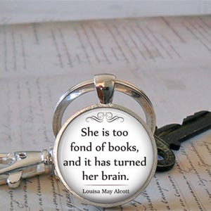 She is too fond of Books quote necklace, brooch pin or key chain, book lover gift book club or librarian gift keychain key ring fob image 3