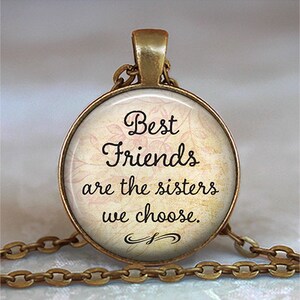 Best Friends are the Sisters we Choose friendship gift, necklace key chain or brooch pin for bridesmaid friendship necklace quote key ring image 2