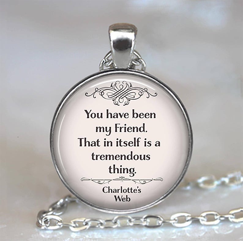 You have been my Friend necklace or key chain, Charlotte's Web quote friendship quote gift for best friend bridesmaid key chain key ring fob image 1