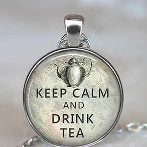 Keep Calm and Drink Tea necklace, key chain or brooch pin, gift for tea drinker keep calm jewelry tea lover gift keep calm key ring key fob